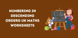 numbering-in-descending-orderg-uk-maths-worksheets