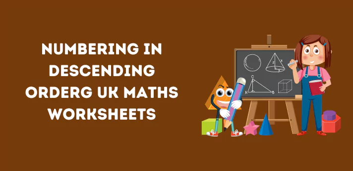 numbering-in-descending-orderg-uk-maths-worksheets
