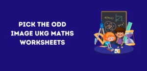 Pick the odd image UKG Maths Worksheets