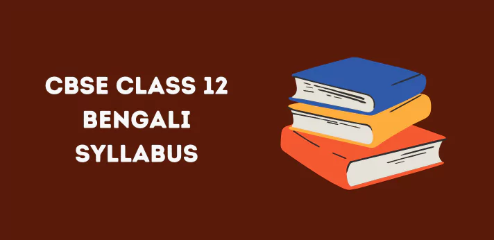 CBSE Class 12 Bengali Syllabus