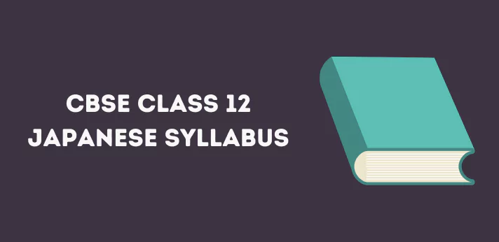CBSE Class 12 Japanese Syllabus
