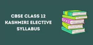 CBSE Class 12 Kashmiri Elective Syllabus