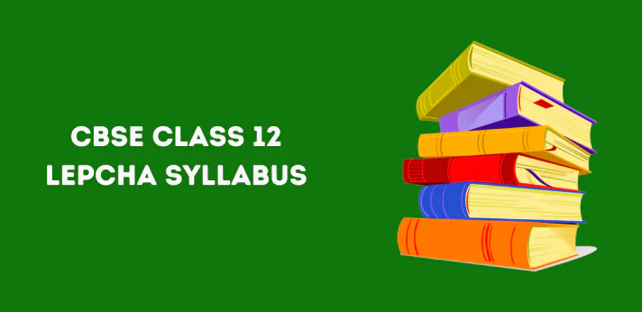 CBSE Class 12 Lepcha Syllabus