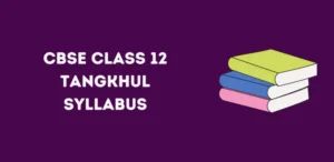 CBSE Class 12 Tangkhul Syllabus