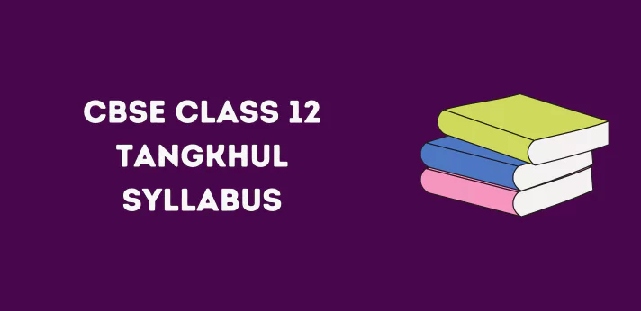 CBSE Class 12 Tangkhul Syllabus
