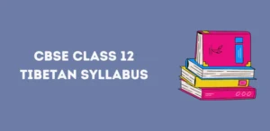 CBSE Class 12 Tibetan Syllabus