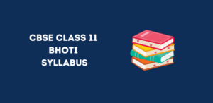 CBSE Class 11 Bhoti Syllabus