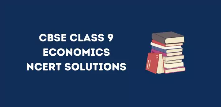 CBSE Class 9 Economics NCERT Solutions