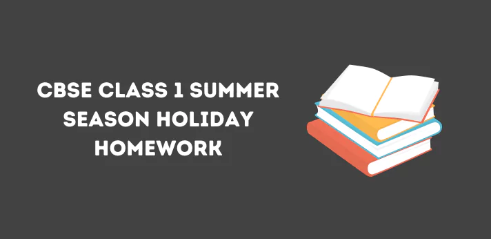 CBSE Class 1 Summer Season Holiday Homework