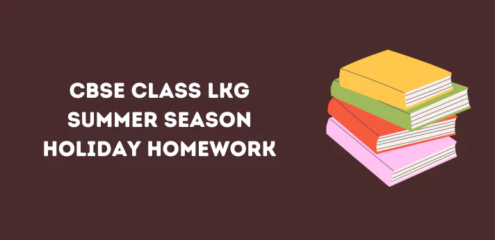 CBSE Class LKG Summer Season Holiday Homework