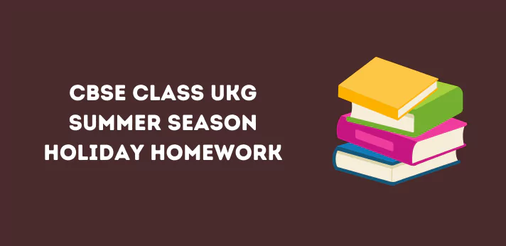 CBSE Class UKG Summer Season Holiday Homework