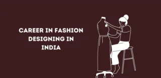 Career in Fashion Designing in India
