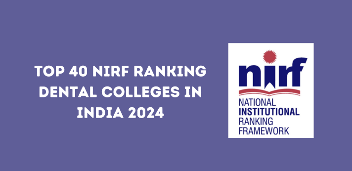 Top 40 NIRF Ranking Dental Colleges in India 2024