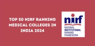 Top 50 NIRF Ranking Medical Colleges in India 2024