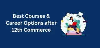 Courses & Career Options after 12th Commerce