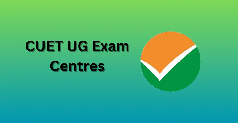 CUET UG Exam Centres